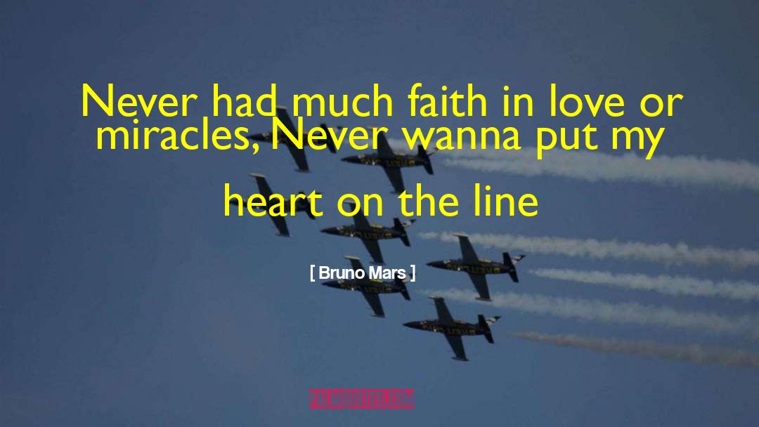 Bruno Mars Quotes: Never had much faith in