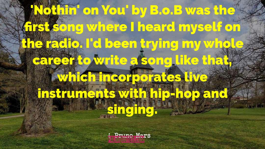 Bruno Mars Quotes: 'Nothin' on You' by B.o.B