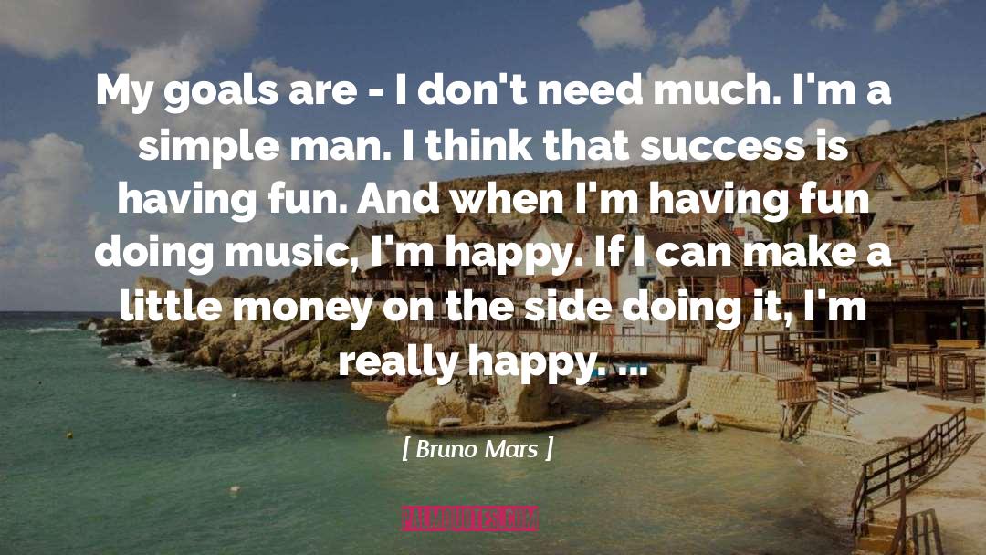 Bruno Mars Quotes: My goals are - I