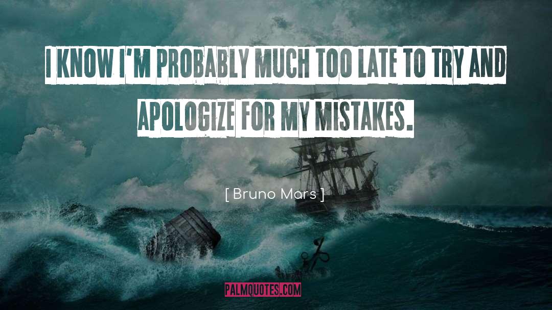 Bruno Mars Quotes: I know I'm probably much