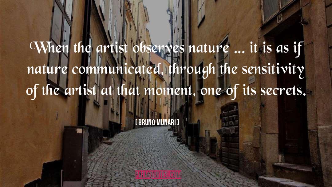 Bruno Munari Quotes: When the artist observes nature