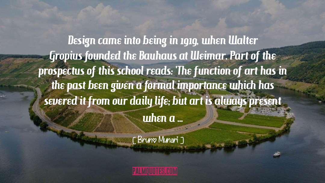 Bruno Munari Quotes: Design came into being in