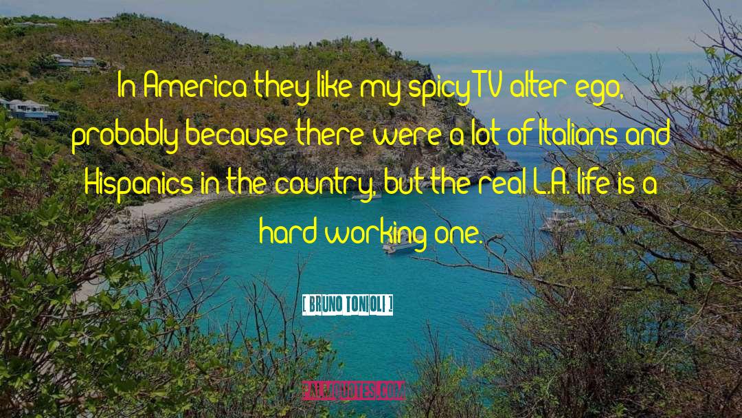 Bruno Tonioli Quotes: In America they like my