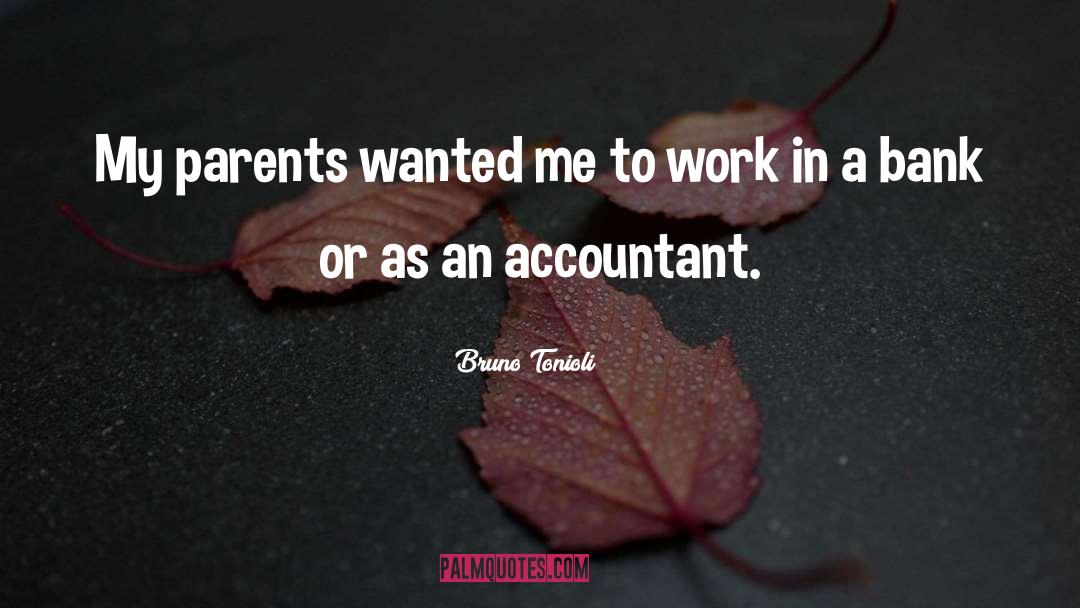 Bruno Tonioli Quotes: My parents wanted me to