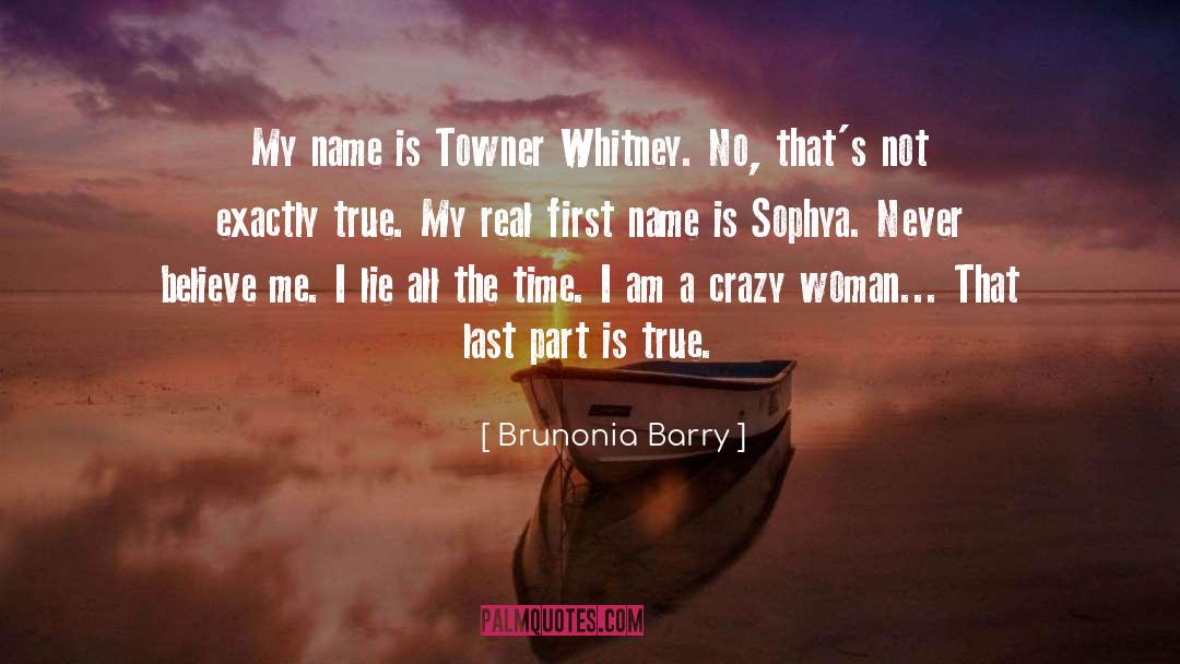 Brunonia Barry Quotes: My name is Towner Whitney.
