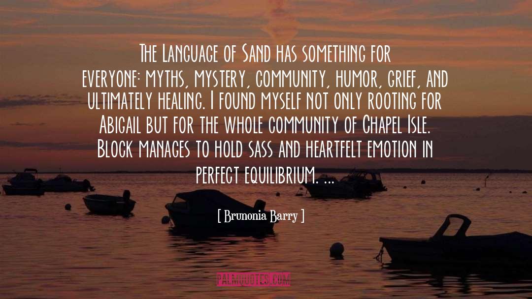 Brunonia Barry Quotes: The Language of Sand has