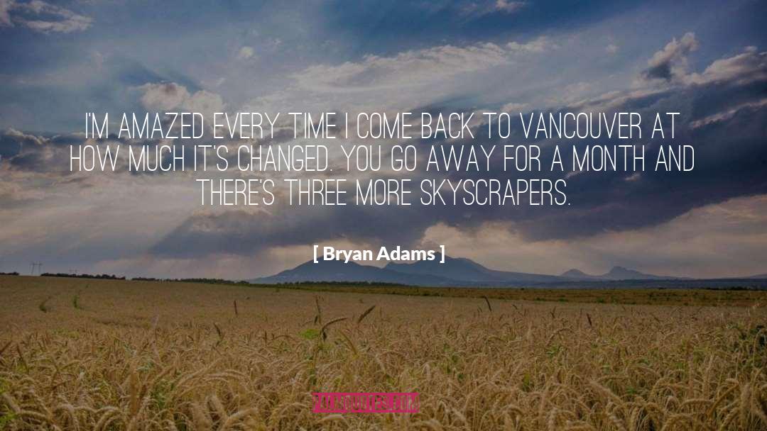 Bryan Adams Quotes: I'm amazed every time I