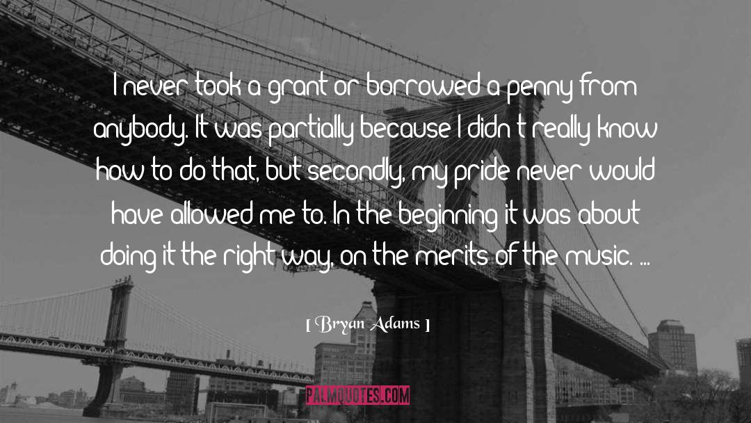 Bryan Adams Quotes: I never took a grant