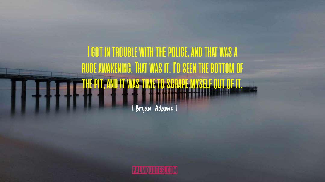 Bryan Adams Quotes: I got in trouble with
