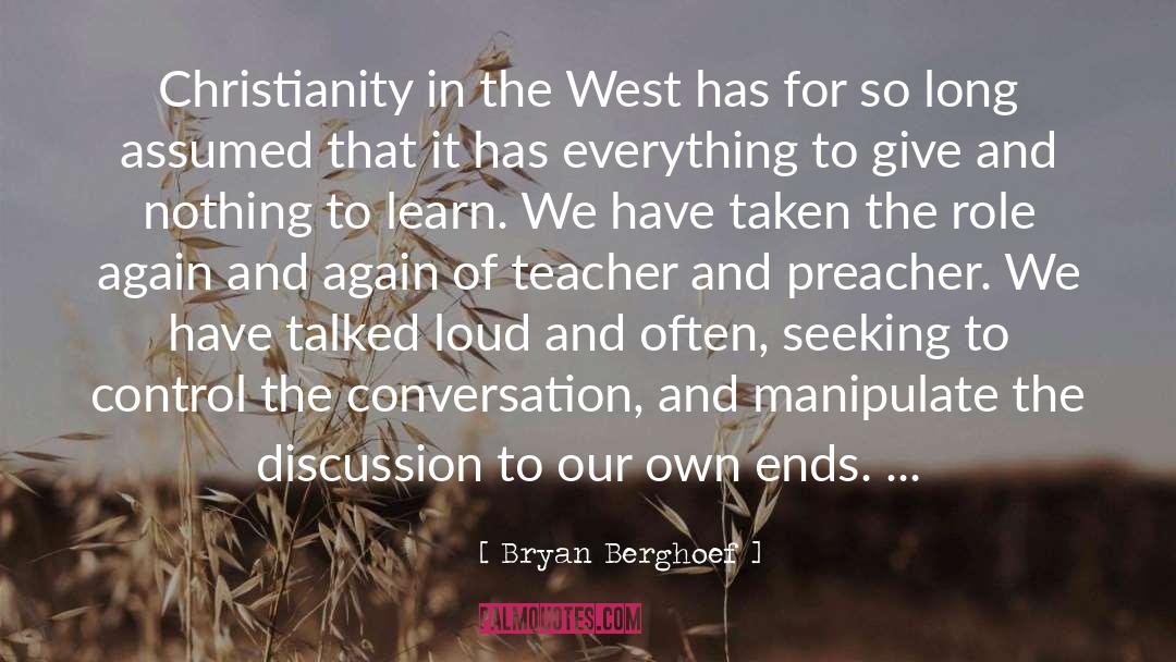 Bryan Berghoef Quotes: Christianity in the West has