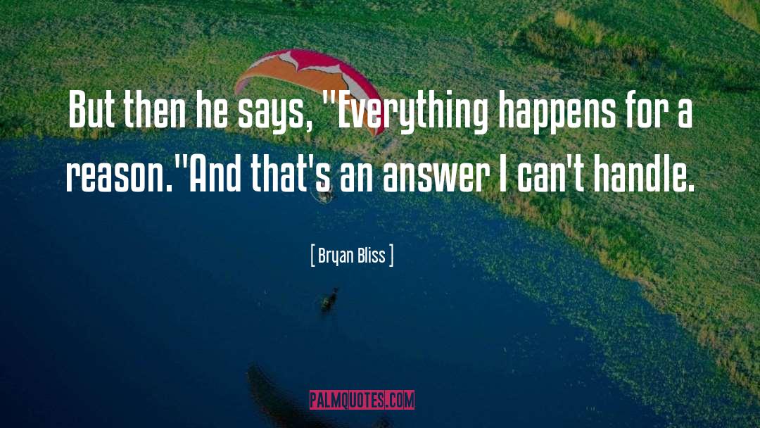 Bryan Bliss Quotes: But then he says, 