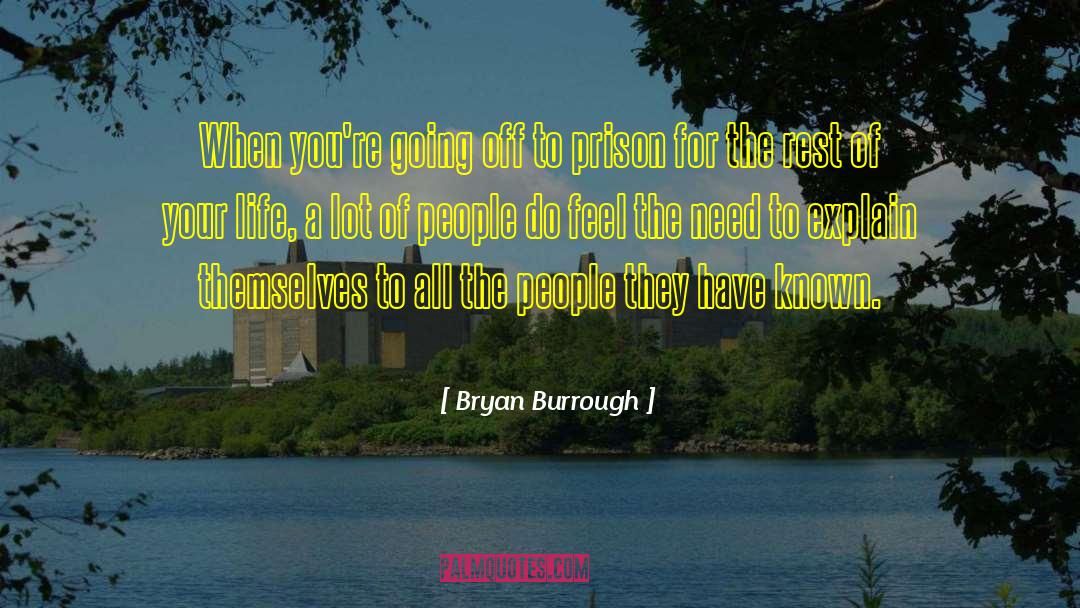 Bryan Burrough Quotes: When you're going off to