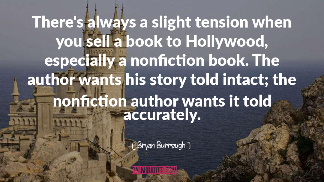 Bryan Burrough Quotes: There's always a slight tension