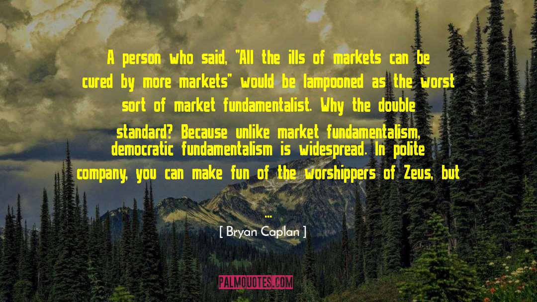 Bryan Caplan Quotes: A person who said, 