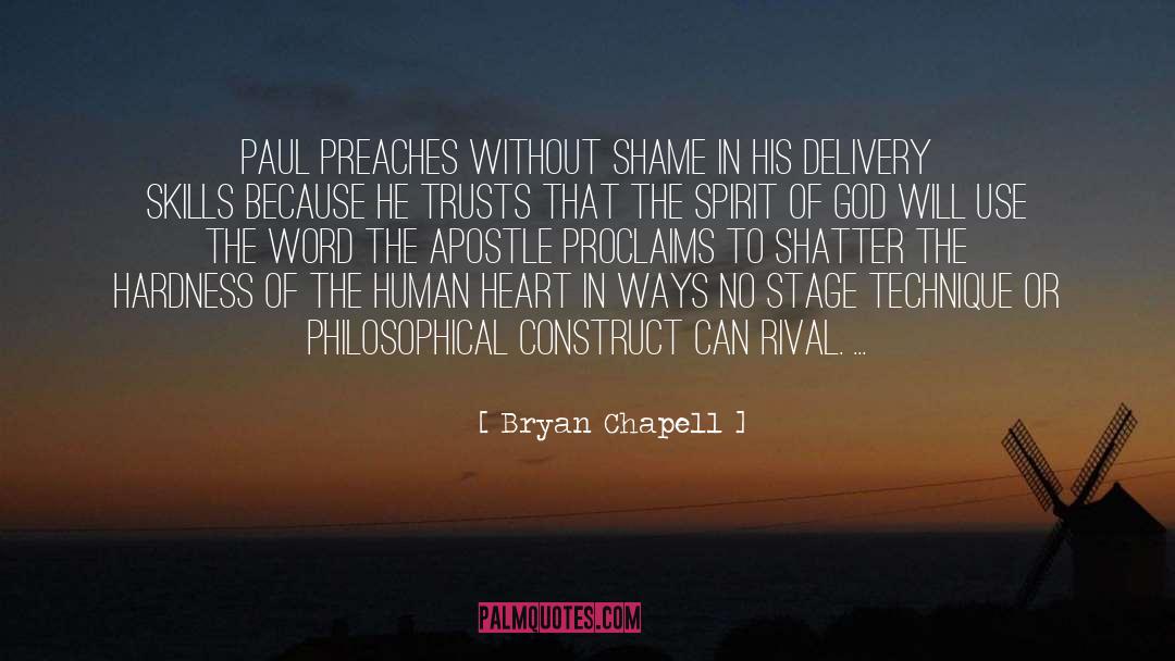 Bryan Chapell Quotes: Paul preaches without shame in