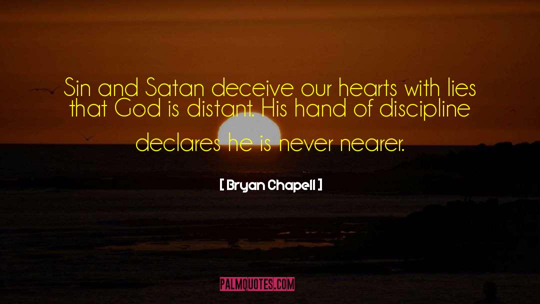 Bryan Chapell Quotes: Sin and Satan deceive our