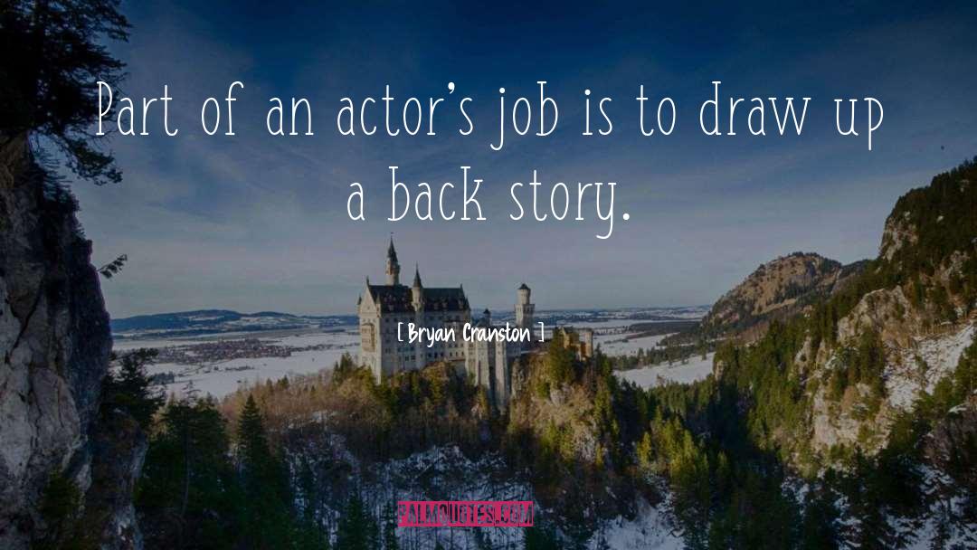 Bryan Cranston Quotes: Part of an actor's job