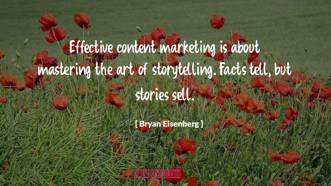 Bryan Eisenberg Quotes: Effective content marketing is about