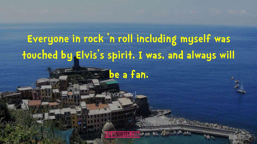 Bryan Ferry Quotes: Everyone in rock 'n roll