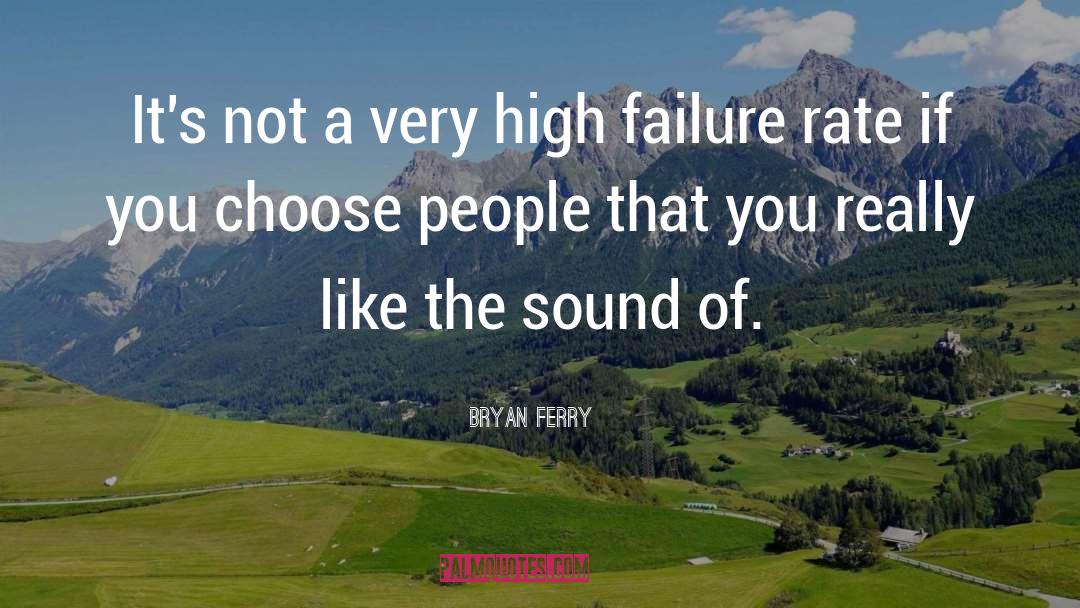 Bryan Ferry Quotes: It's not a very high