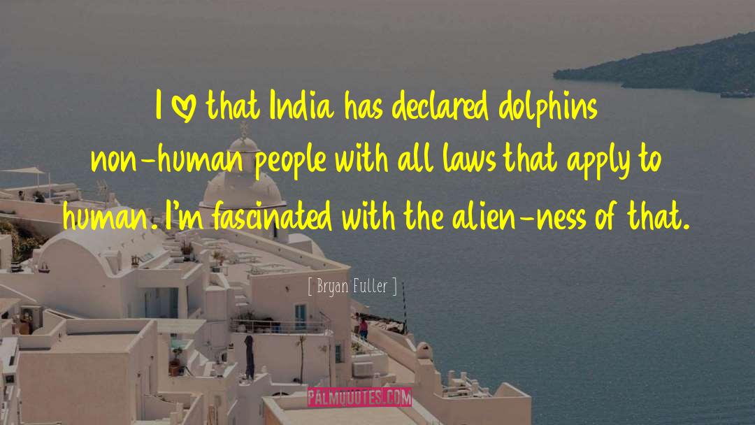 Bryan Fuller Quotes: I love that India has