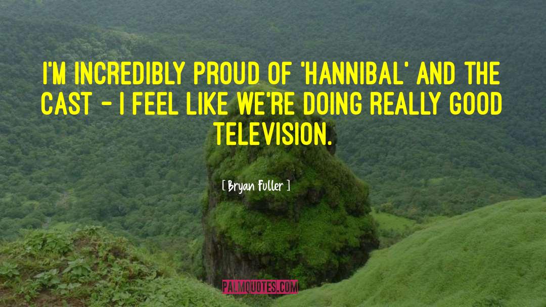 Bryan Fuller Quotes: I'm incredibly proud of 'Hannibal'