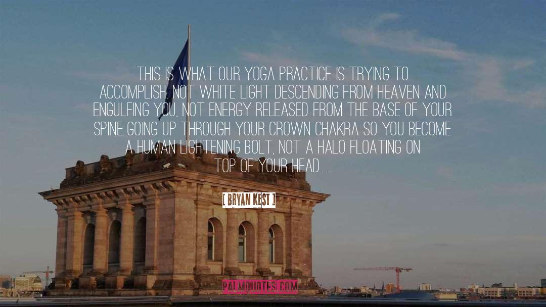 Bryan Kest Quotes: This is what our yoga