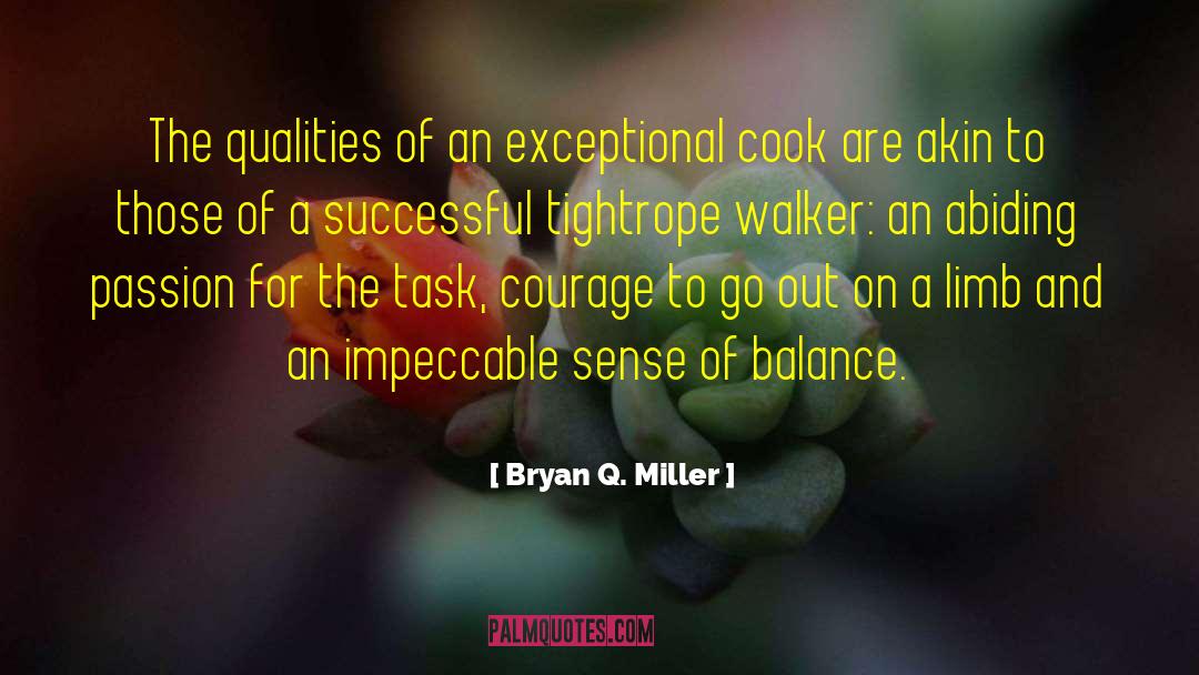 Bryan Q. Miller Quotes: The qualities of an exceptional