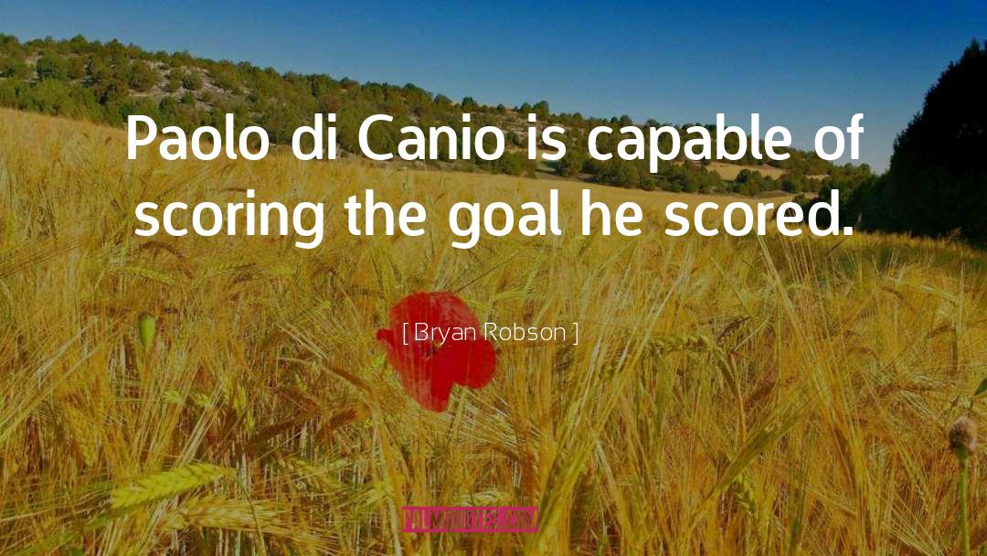 Bryan Robson Quotes: Paolo di Canio is capable