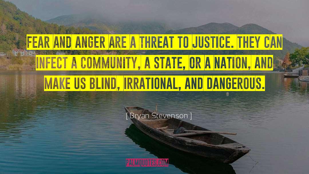 Bryan Stevenson Quotes: Fear and anger are a