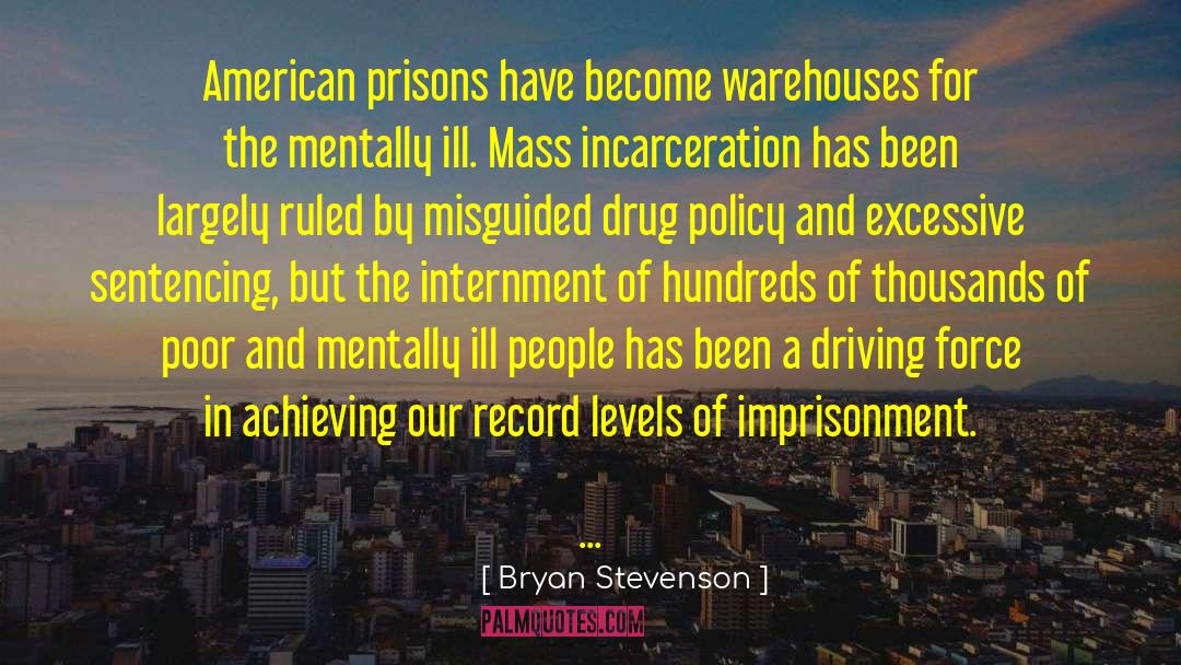 Bryan Stevenson Quotes: American prisons have become warehouses