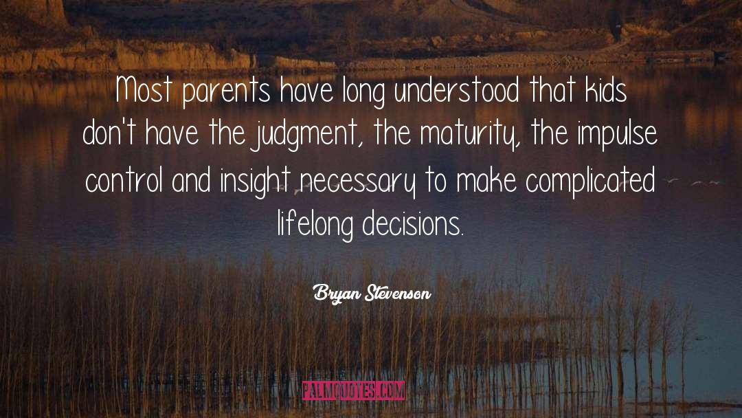 Bryan Stevenson Quotes: Most parents have long understood