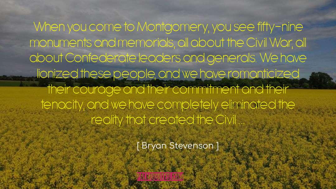Bryan Stevenson Quotes: When you come to Montgomery,