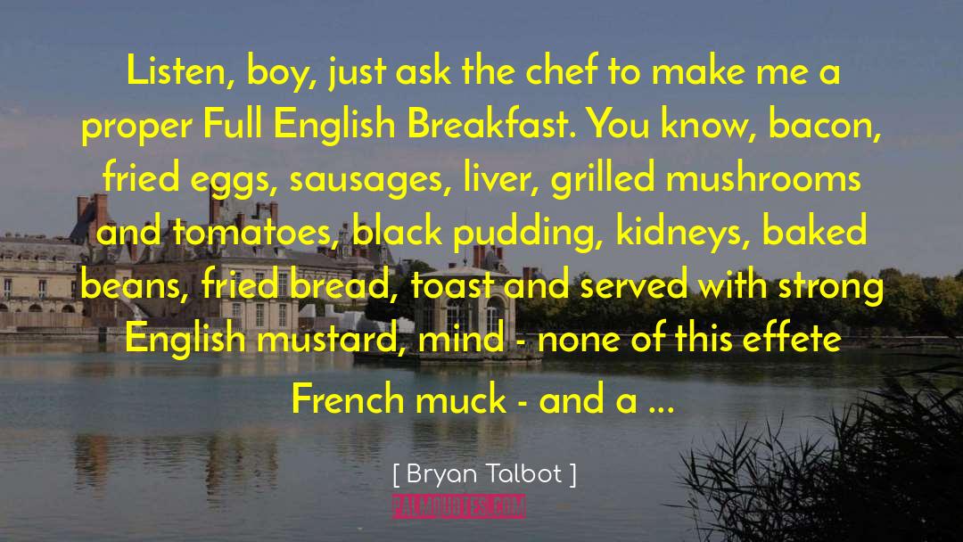 Bryan Talbot Quotes: Listen, boy, just ask the