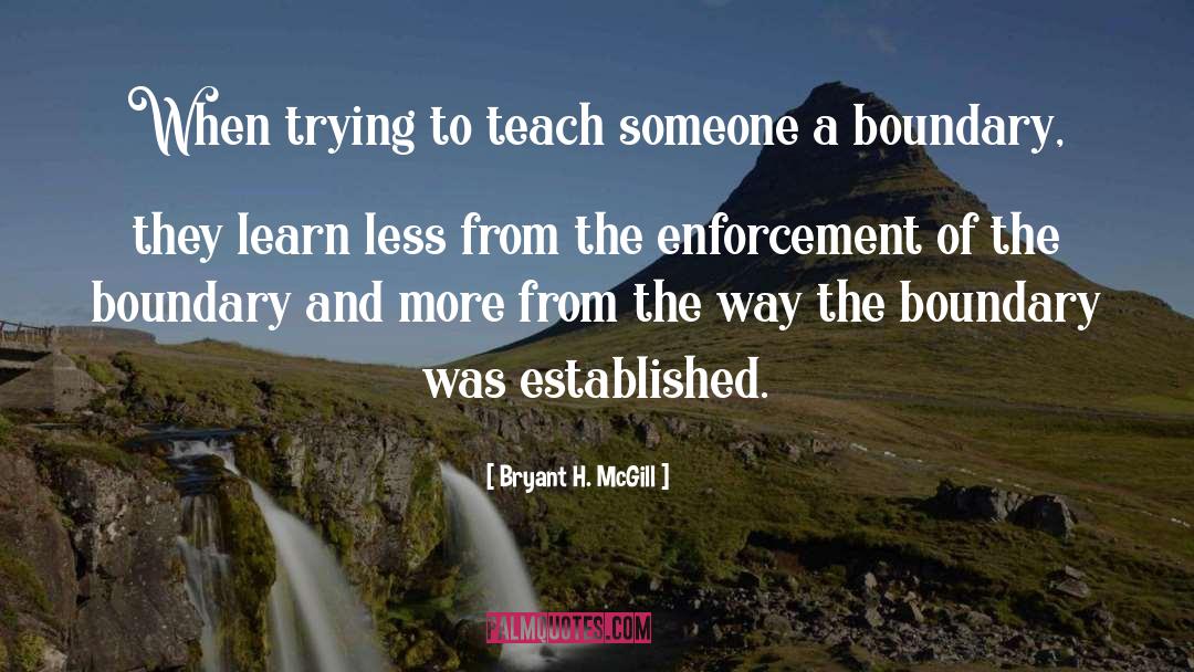 Bryant H. McGill Quotes: When trying to teach someone