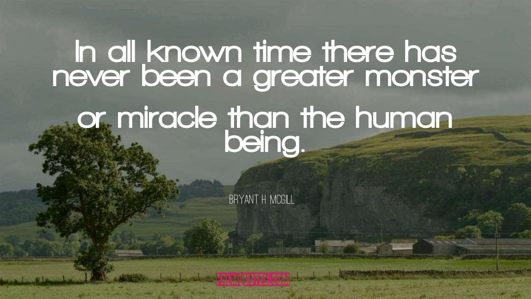 Bryant H. McGill Quotes: In all known time there