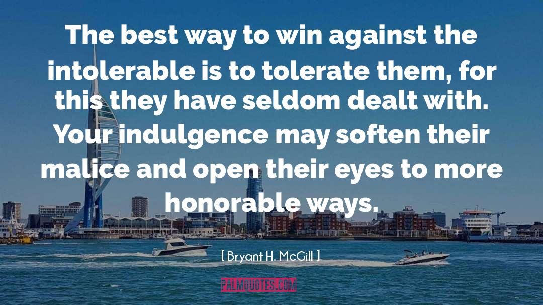 Bryant H. McGill Quotes: The best way to win