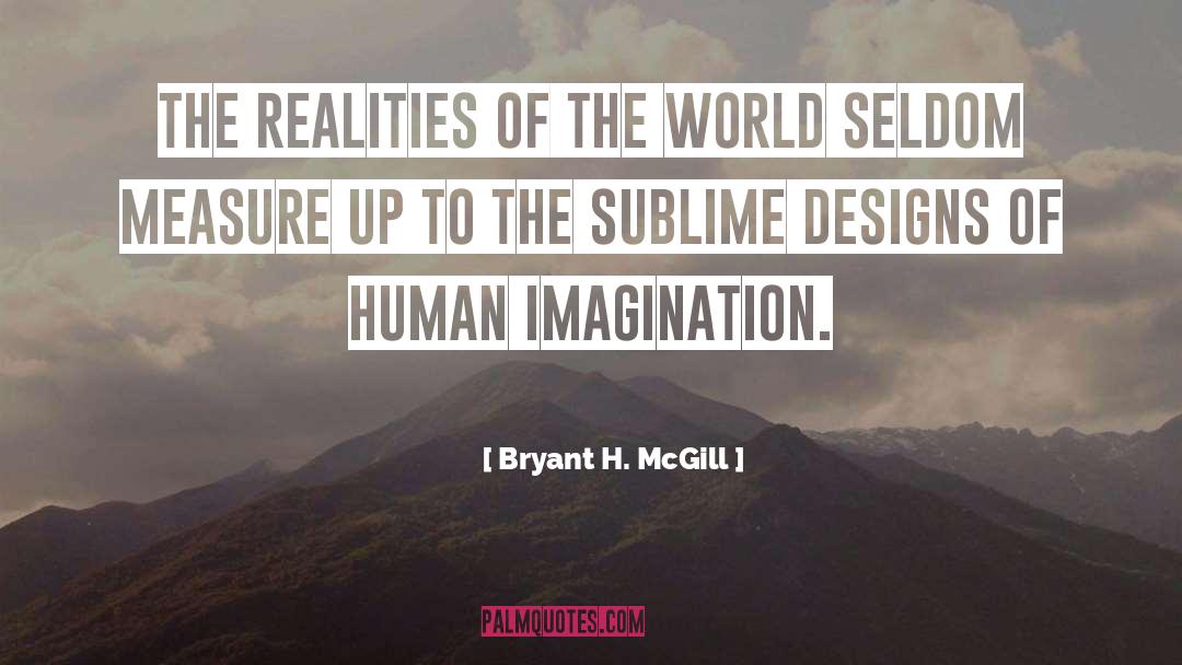 Bryant H. McGill Quotes: The realities of the world