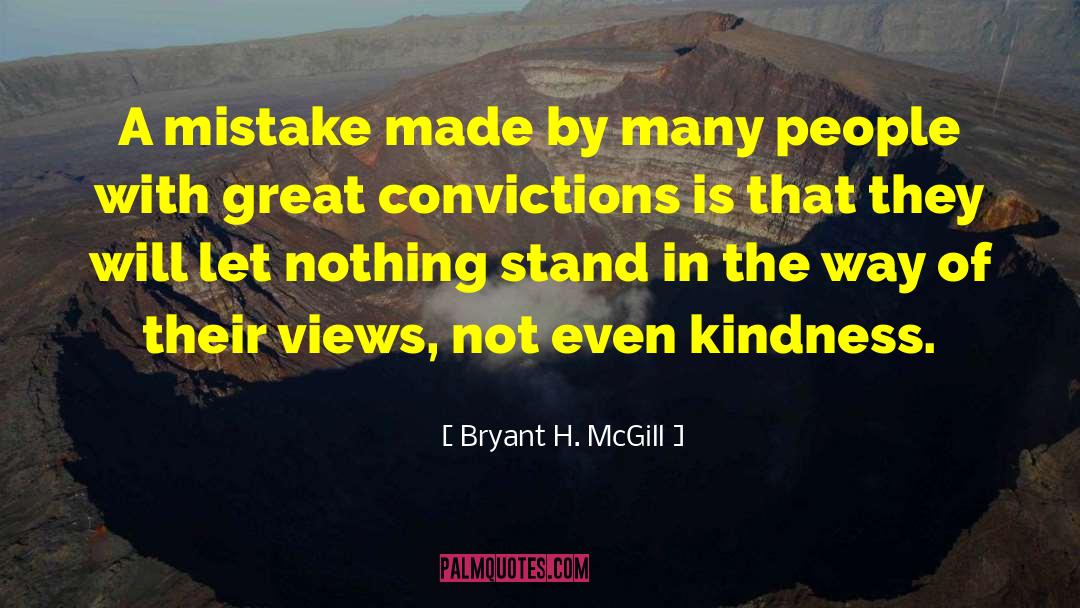 Bryant H. McGill Quotes: A mistake made by many