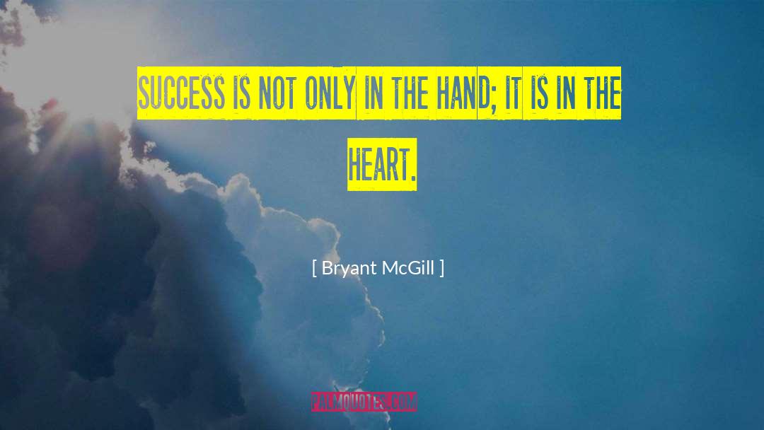 Bryant McGill Quotes: Success is not only in