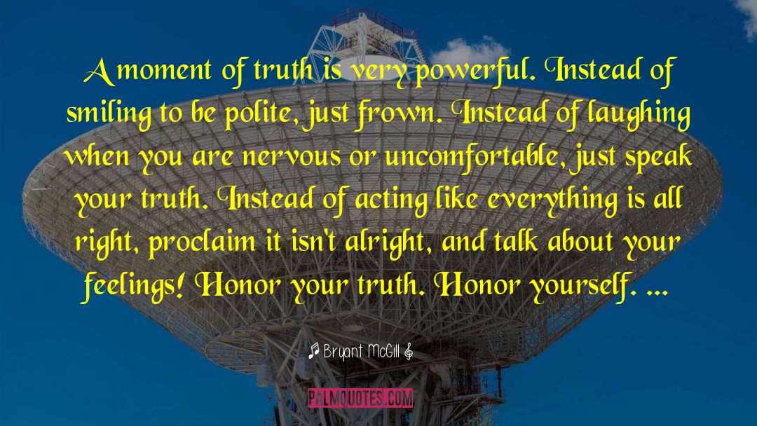 Bryant McGill Quotes: A moment of truth is