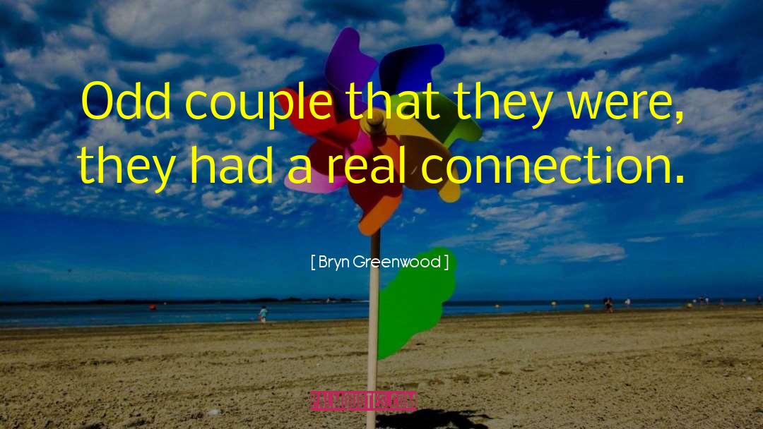 Bryn Greenwood Quotes: Odd couple that they were,