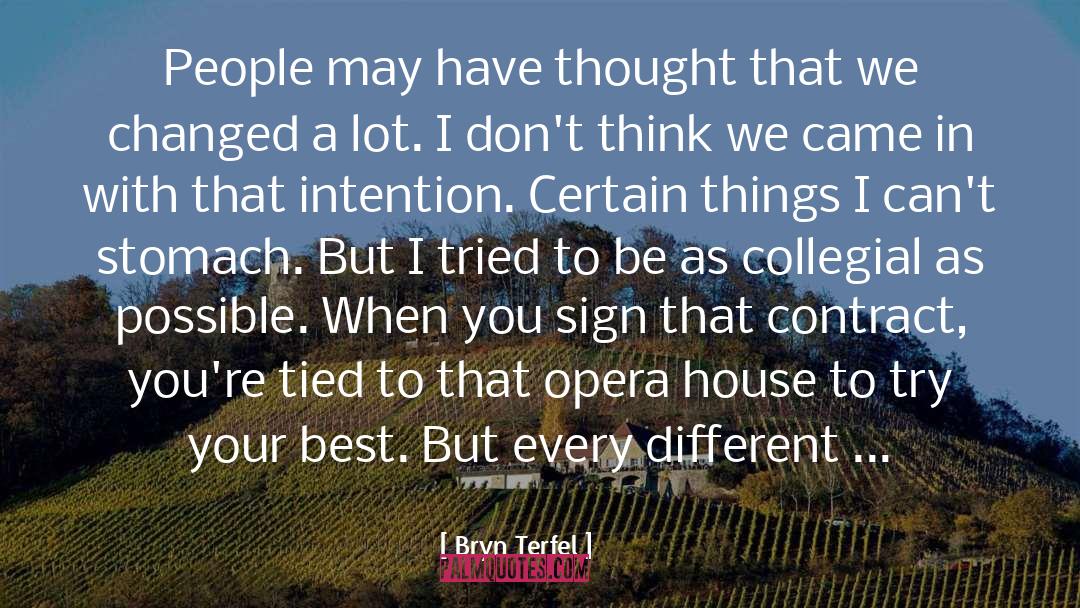 Bryn Terfel Quotes: People may have thought that