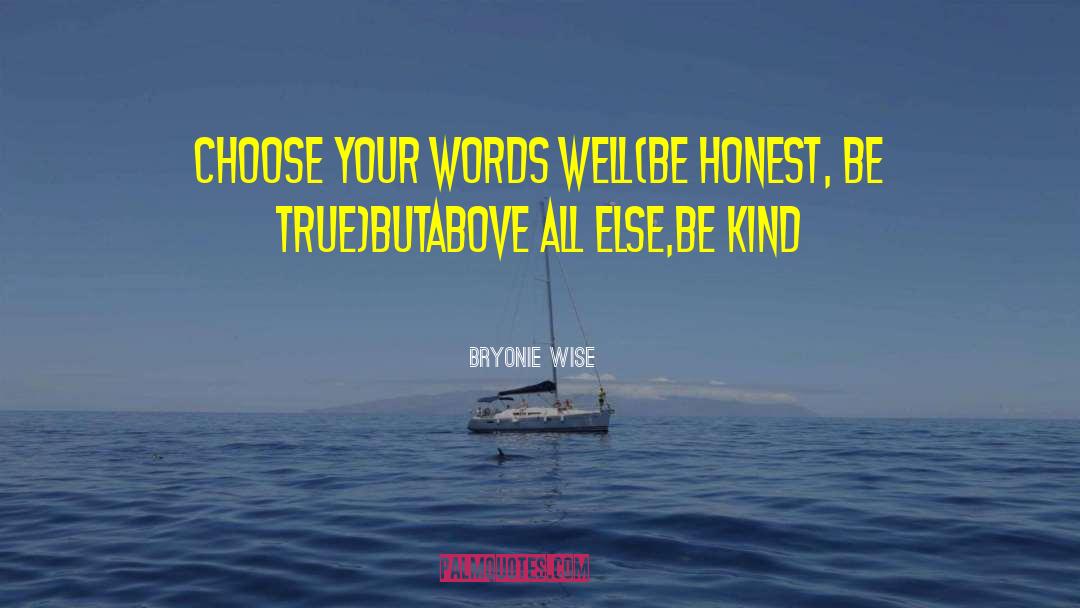 Bryonie Wise Quotes: choose your words well<br />(be