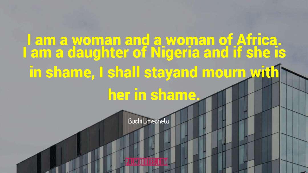 Buchi Emecheta Quotes: I am a woman and
