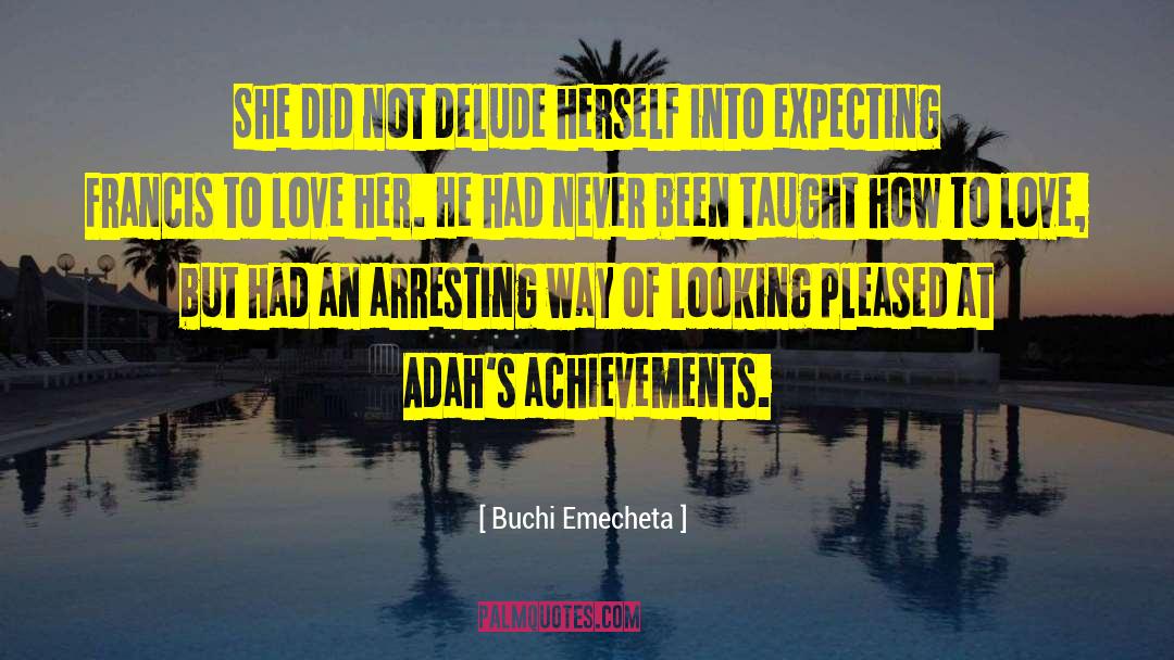 Buchi Emecheta Quotes: She did not delude herself