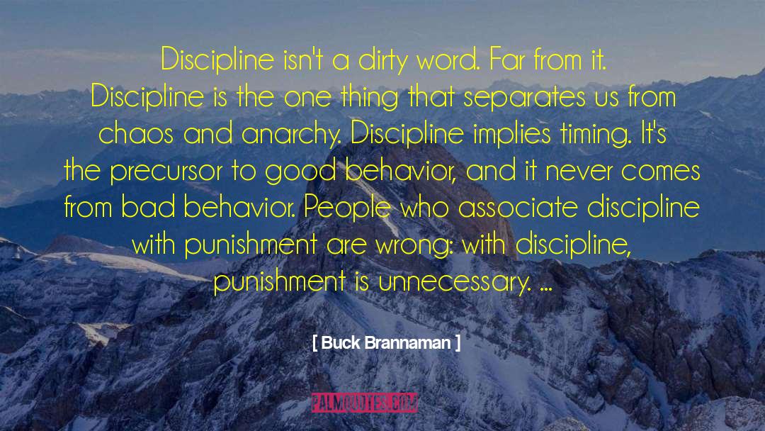Buck Brannaman Quotes: Discipline isn't a dirty word.