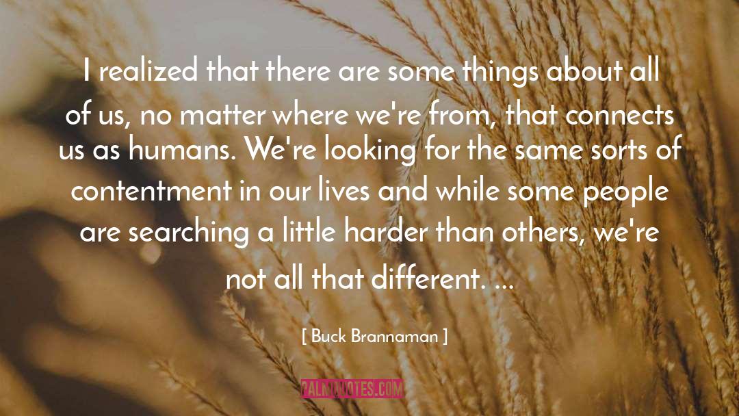 Buck Brannaman Quotes: I realized that there are