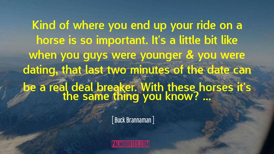 Buck Brannaman Quotes: Kind of where you end