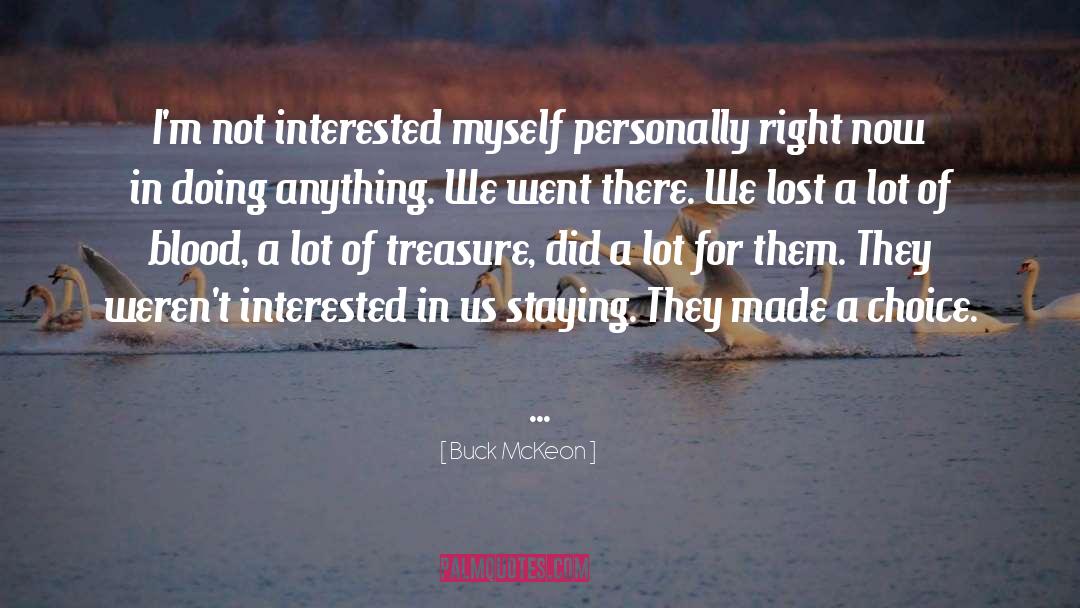 Buck McKeon Quotes: I'm not interested myself personally